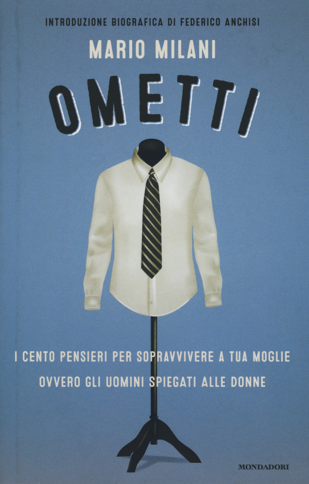 Ometti. I cento pensieri per sopravvivere a tua moglie ovvero gli uomini spiegati alle donne