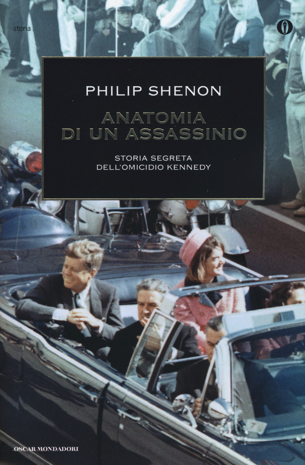 Anatomia di un assassinio. Storia segreta dell'omicidio Kennedy