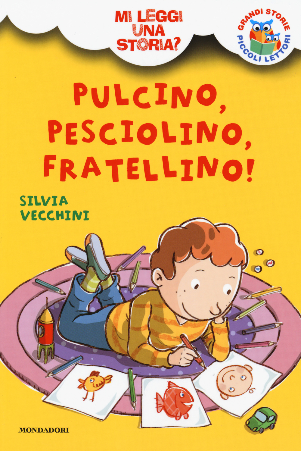 Pulcino, Pesciolino, Fratellino! Mi leggi una storia?