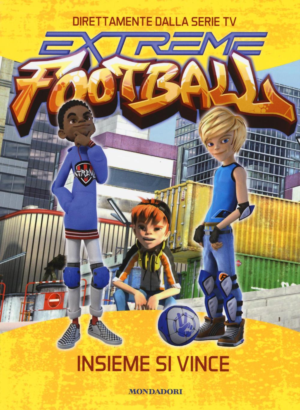 Insieme si vince. Extreme Football. Vol. 3