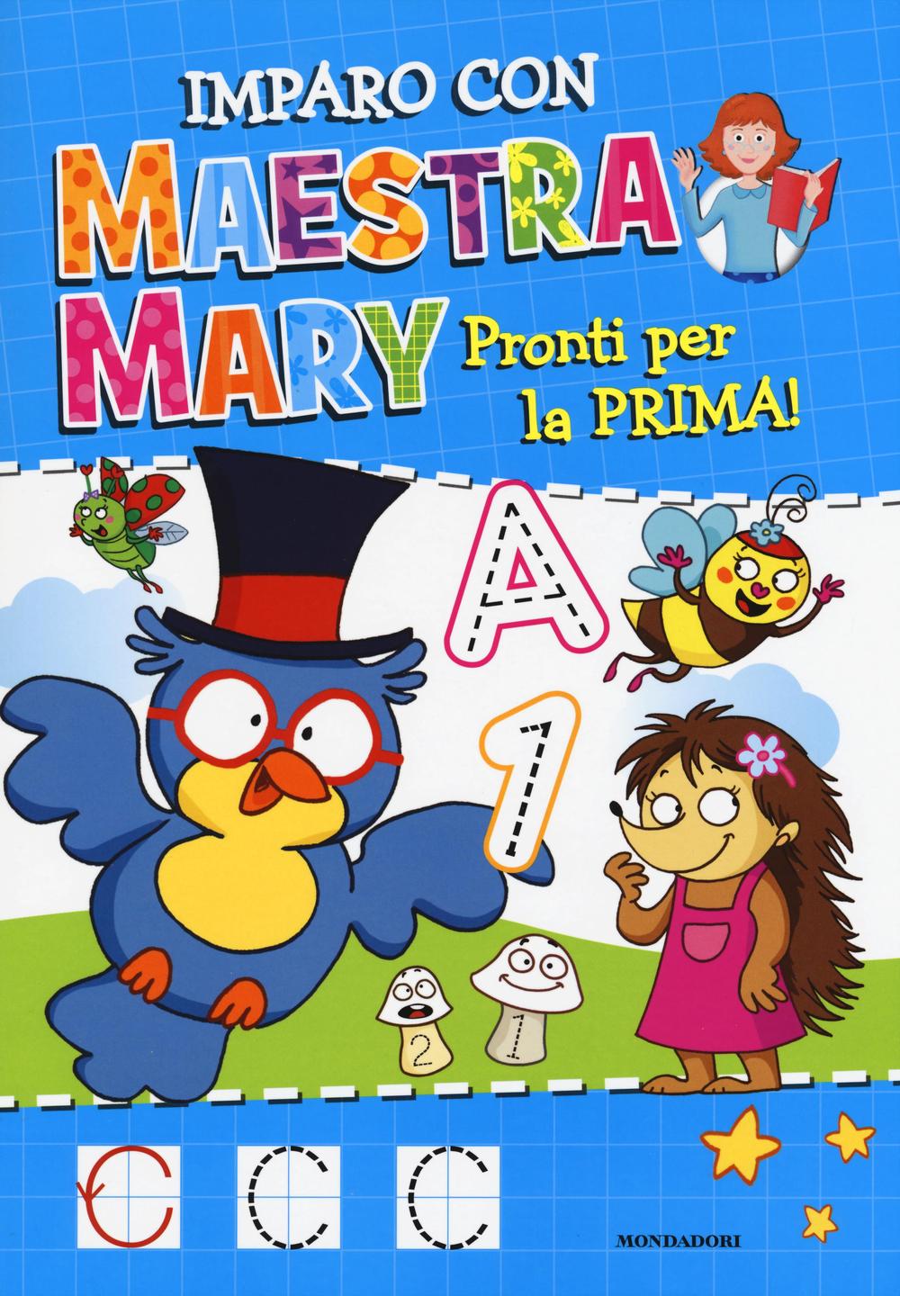 Pronti per la prima. Imparo con Maestra Mary. Vol. 1
