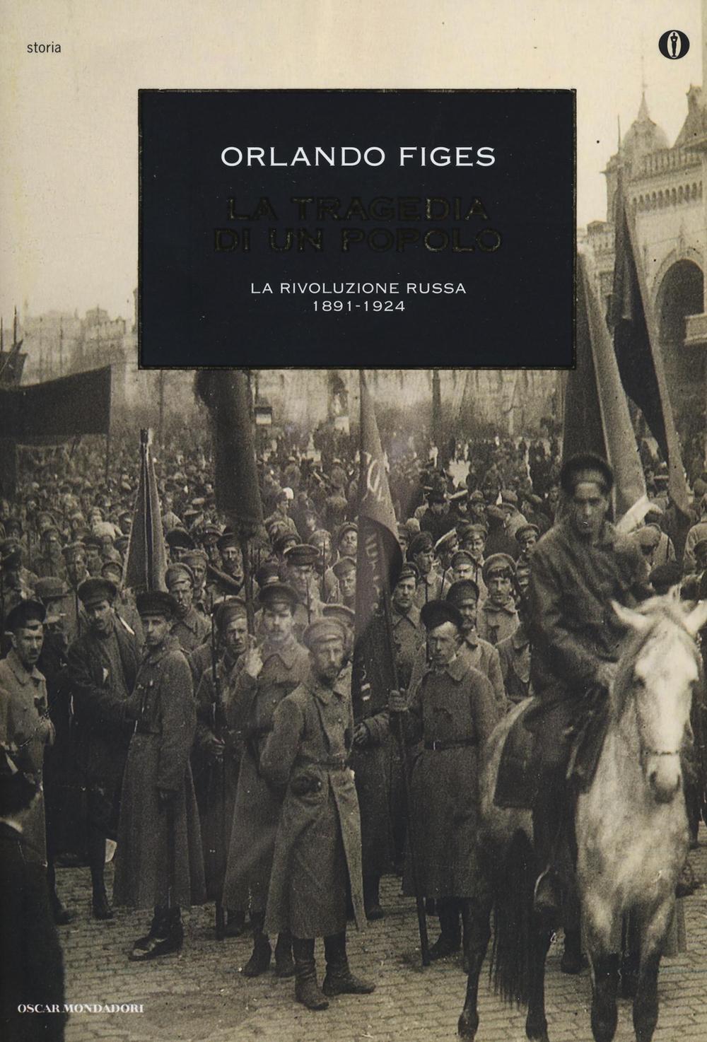 La tragedia di un popolo. La rivoluzione russa 1891-1924