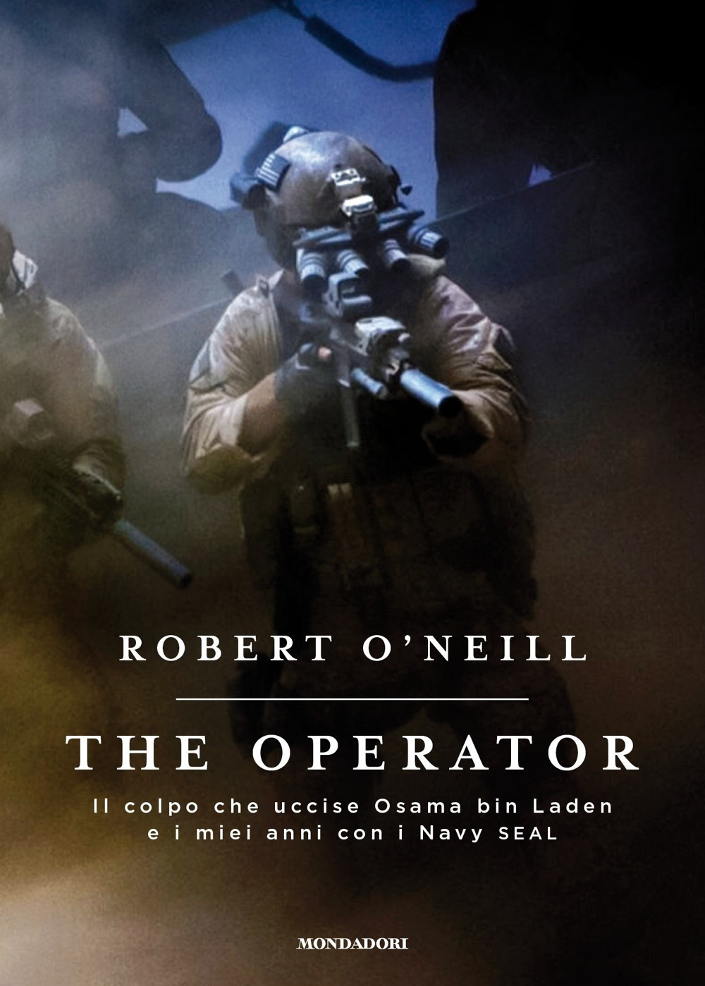 The operator. Il colpo che uccise Osama bin Laden e i miei anni con i Navy SEAL