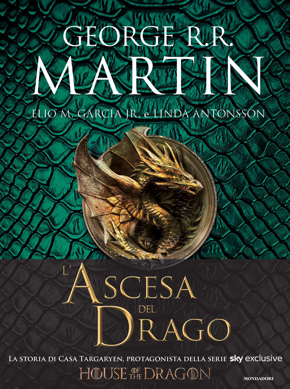 L'ascesa del drago. Una storia illustrata della dinastia Targaryen. Vol. 1