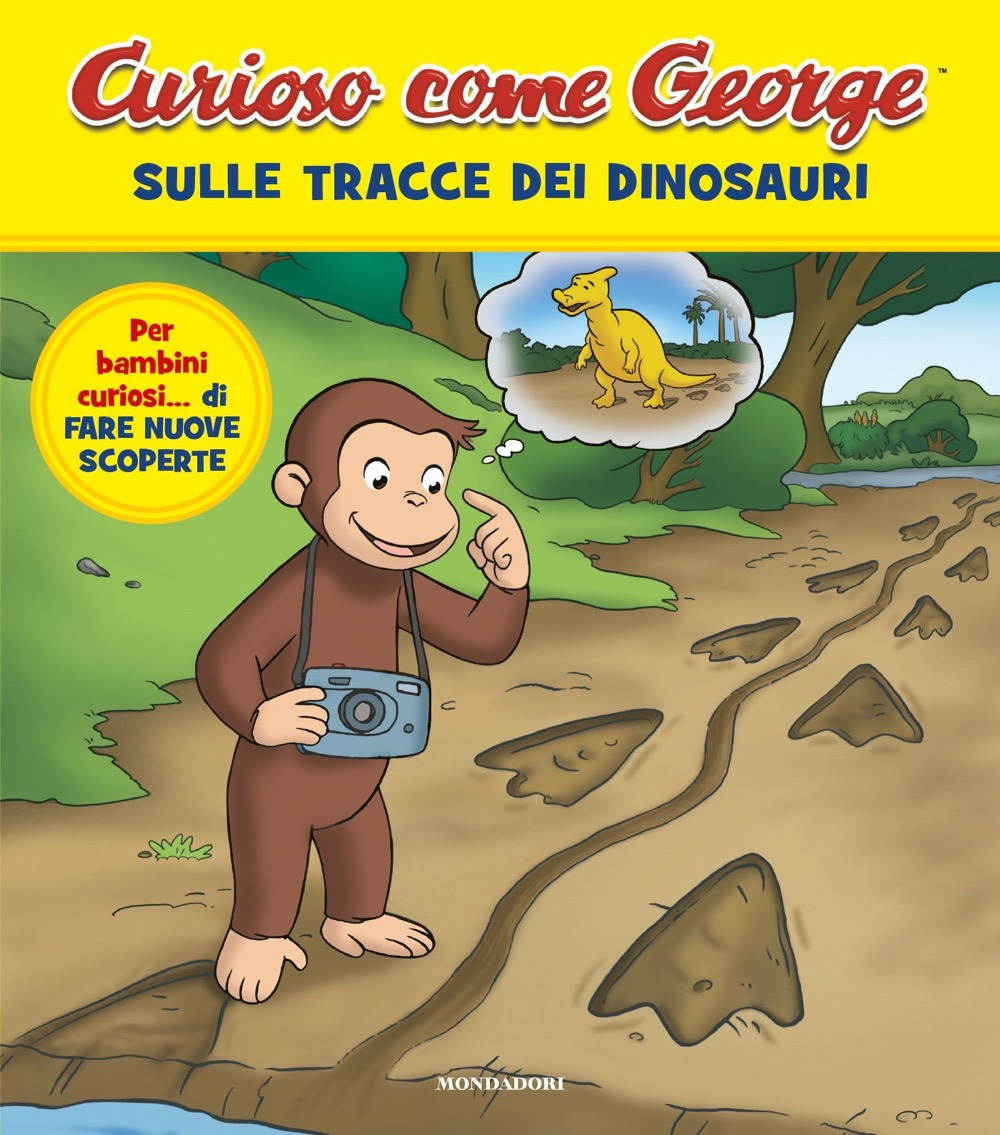 Sulle tracce dei dinosauri. Curioso come George. Vol. 13