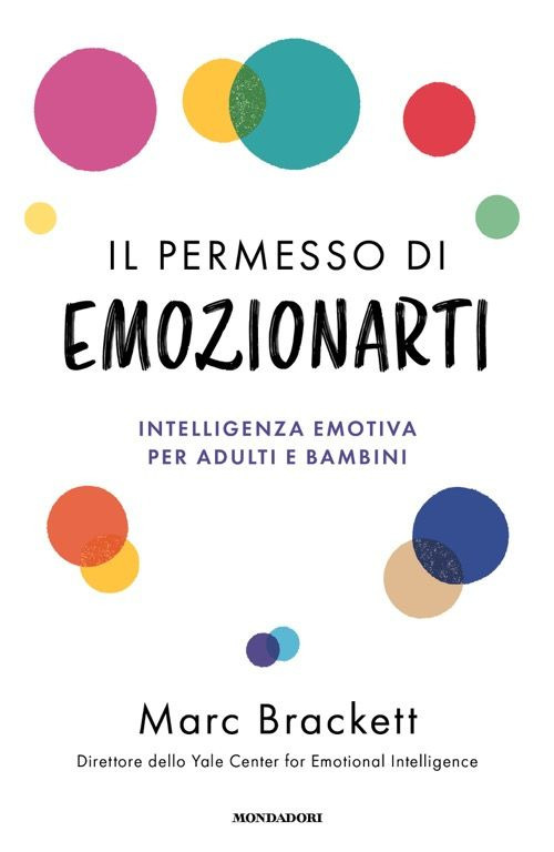 Il permesso di emozionarti. Intelligenza emotiva per adulti e bambini