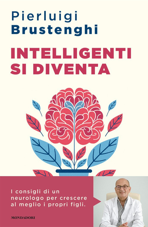 Intelligenti si diventa. Come favorire lo sviluppo cognitivo ed emotivo delle nuove generazioni