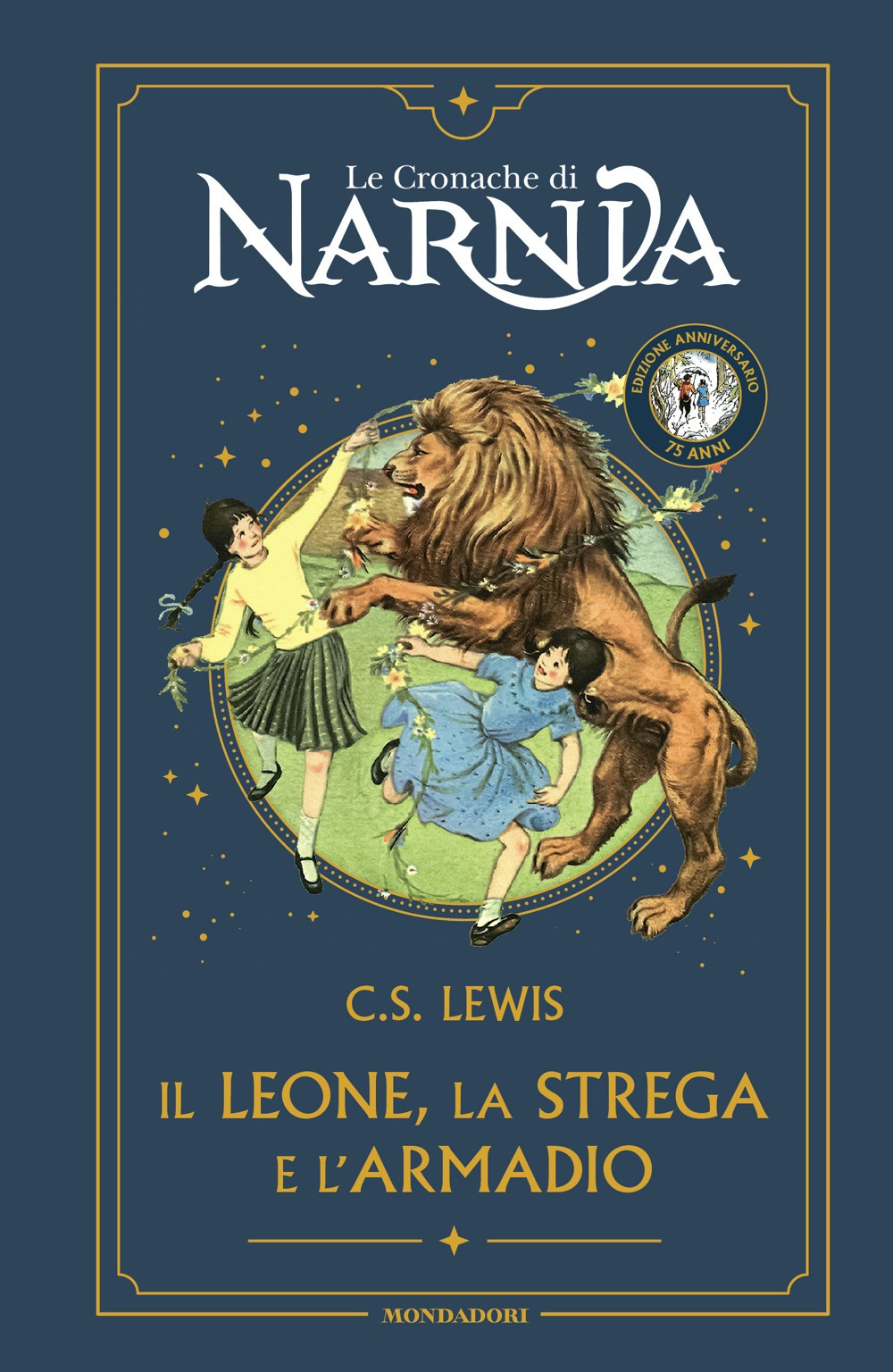 Il leone, la strega e l'armadio. Le cronache di Narnia. Ediz. anniversario