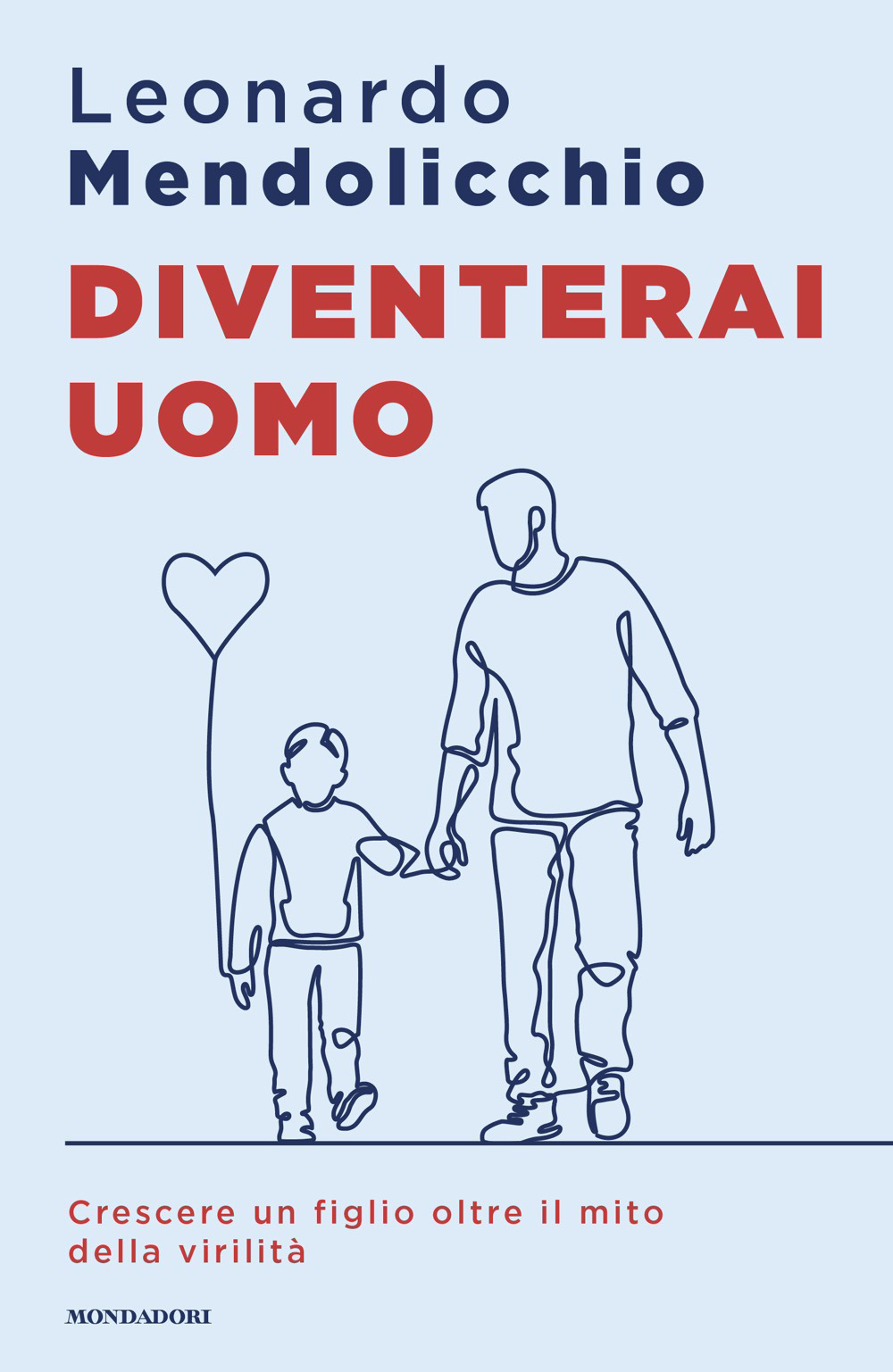 Diventerai uomo. Crescere un figlio oltre il mito della virilità