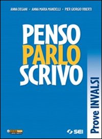 Penso parlo scrivo. Prove INVALSI. Per le Scuole superiori