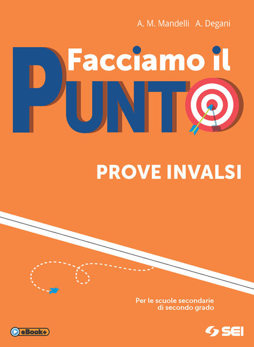 Facciamo il punto. Prove INVALSI. Per le Scuole superiori