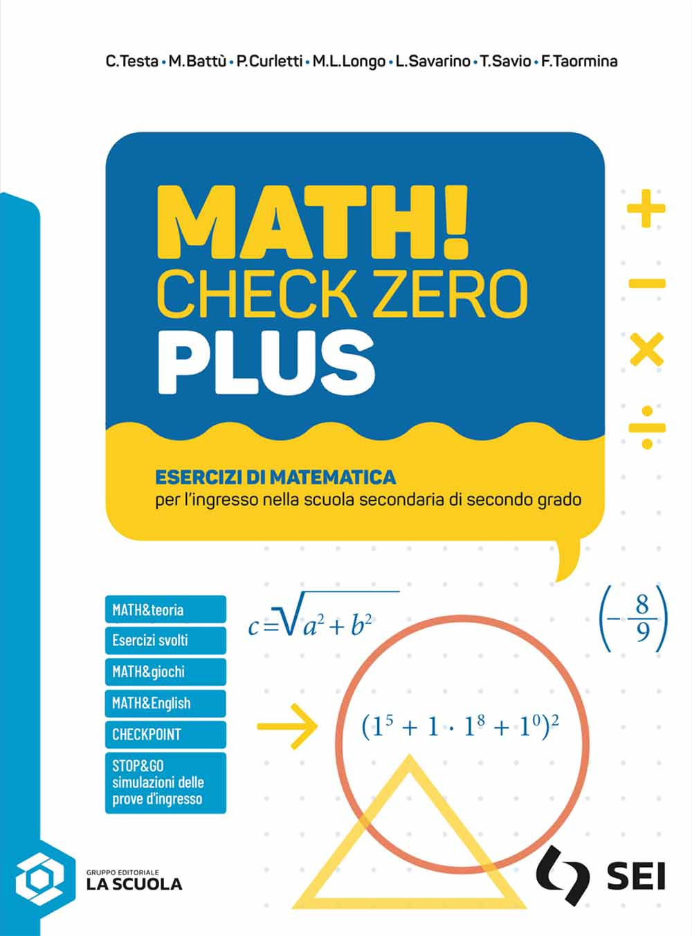Math! check zero Plus. Per l'ingresso nella scuola secondaria di secondo grado. Per le Scuole superiori