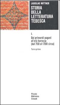 Storia della letteratura tedesca. Vol. 1: Dai primordi pagani all'età barocca (750-1700)