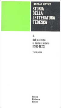 Storia della letteratura tedesca. Vol. 2: Dal pietismo al romanticismo (1700-1820)