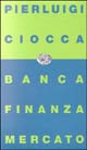 Banca, finanza, mercato. Bilancio di un decennio e nuove prospettive