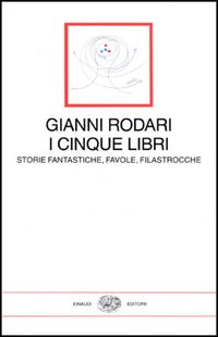 I cinque libri. Storie fantastiche, favole, filastrocche