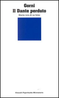 Il Dante perduto. Storia vera di un falso