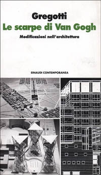 Le scarpe di Van Gogh. Modificazioni nell'architettura