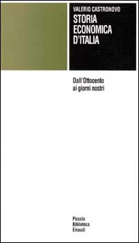 Storia economica d'Italia. Dall'Ottocento ai giorni nostri