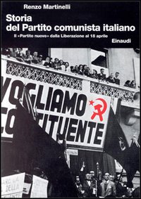 Storia del Partito Comunista Italiano. Vol. 6: Il «Partito nuovo» dalla liberazione al 18 aprile