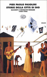 Storie della città di Dio. Racconti e cronache romane (1950-1966)