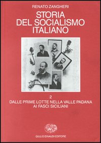 Storia del socialismo italiano. Vol. 2: Dalle prime lotte nella valle padana ai fasci siciliani