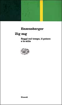 Zig zag. Saggi sul tempo, il potere e lo stile