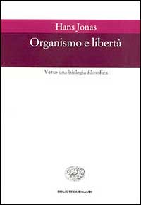 Organismo e libertà. Verso una biologia filosofica