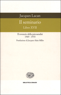 Il seminario. Libro XVII. Il rovescio della psicoanalisi (1969-1970)