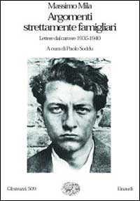 Argomenti strettamente famigliari. Lettere dal carcere (1935-1940)