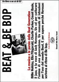 Beat & Be bop. Jack Kerouac, la musica e le parole della Beat Generation