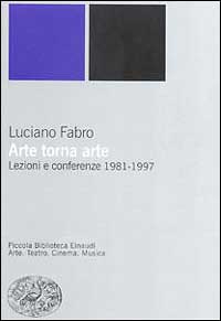 Arte torna arte. Lezioni e Conferenze 1981-1997