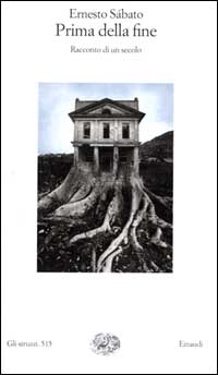Prima della fine. Racconto di un secolo