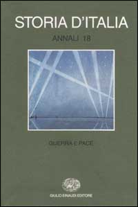 Storia d'Italia. Annali. Vol. 18: Guerra e pace