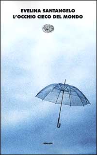 L'occhio cieco del mondo