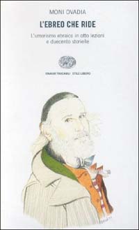 L'ebreo che ride. L'umorismo ebraico in otto lezioni e duecento storielle