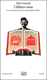 Odissea rossa. La storia dimenticata di uno dei fondatori del Pci