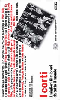 I corti. I migliori film brevi da tutto il mondo