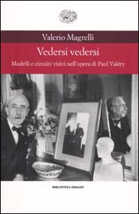 Vedersi vedersi. Modelli e circuiti visivi nell'opera di Paul Valéry