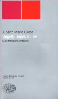 Oggetti, segni, musei. Sulle tradizioni contadine
