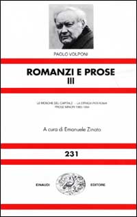 Romanzi e prose. Vol. 3: Le mosche del capitale-La strada per Roma-Prose minori 1983-1994