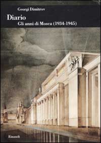 Diario. Gli anni di Mosca (1934-1945)