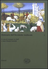 Dizionario dell'Occidente medievale. Temi e percorsi. Vol. 1: Aldilà-Lavoro
