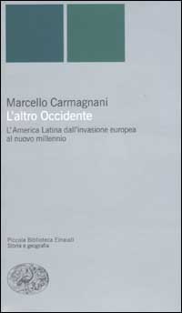 L'altro Occidente. L'America Latina dall'invasione europea al nuovo millennio