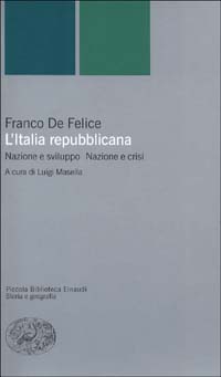 L'Italia repubblicana. Nazione e sviluppo. Nazione e crisi