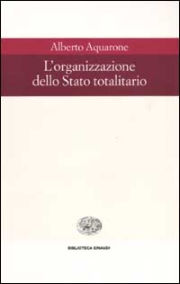 L'organizzazione dello Stato totalitario
