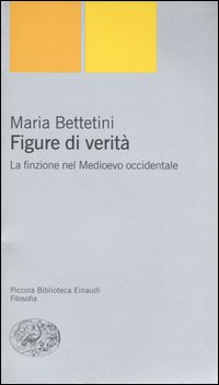 Figure di verità. La finzione nel Medioevo occidentale
