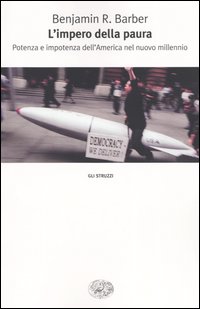 L'impero della paura. Potenza e impotenza dell'America nel nuovo millennio