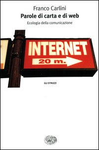 Parole di carta e di web. Ecologia della comunicazione