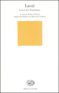 Laozi. Genesi del «Daodjing». Testo cinese a fronte